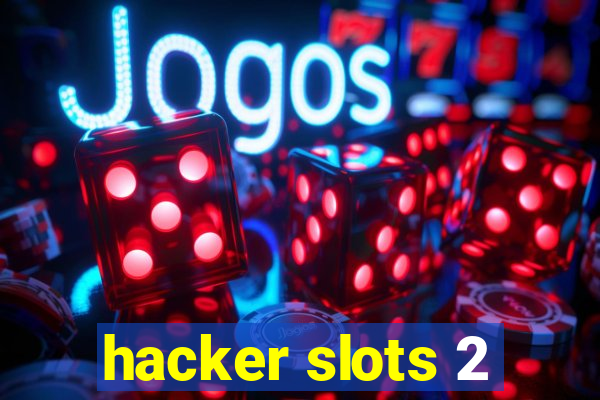 hacker slots 2